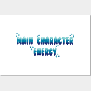 Main character energy Posters and Art